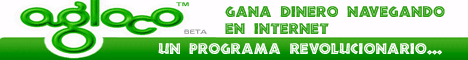 �Agloco, la nueva revoluci�n en Internet! �Gana dinero navegando por Internet!